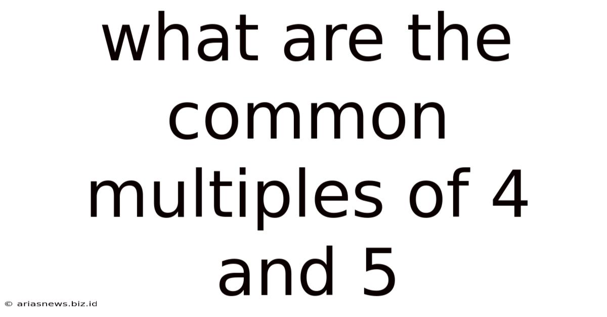 What Are The Common Multiples Of 4 And 5