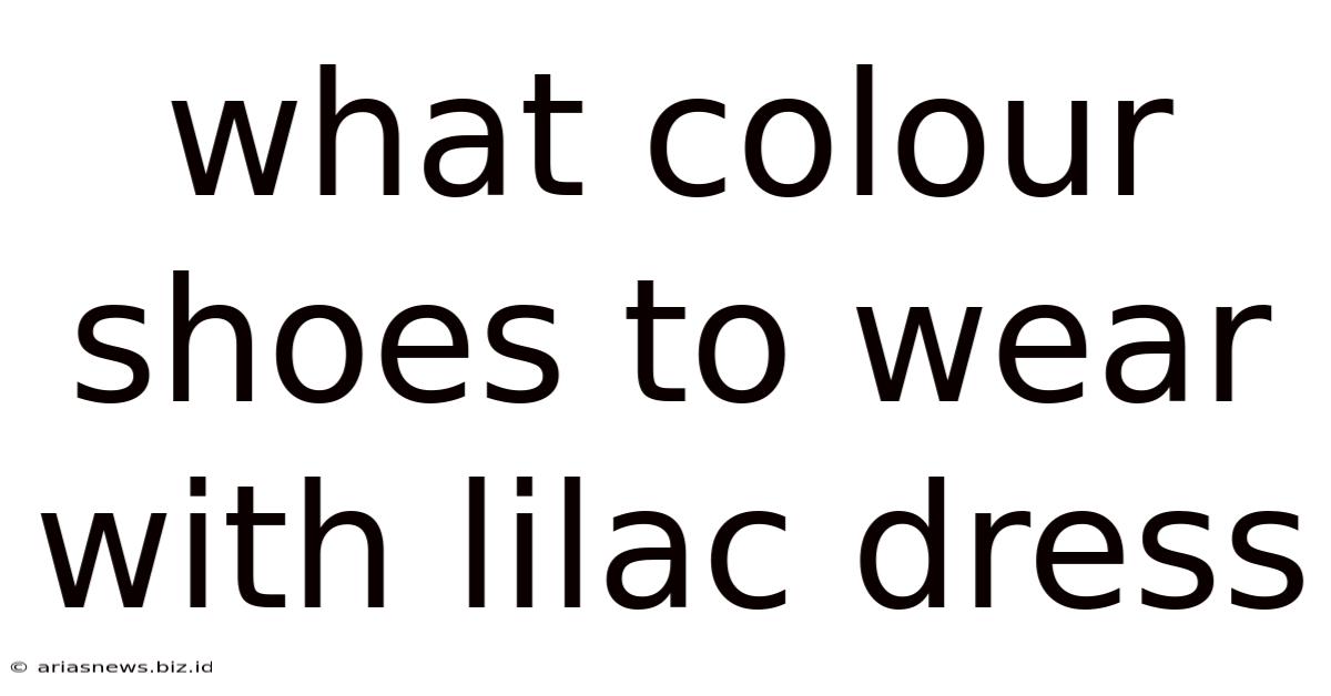 What Colour Shoes To Wear With Lilac Dress