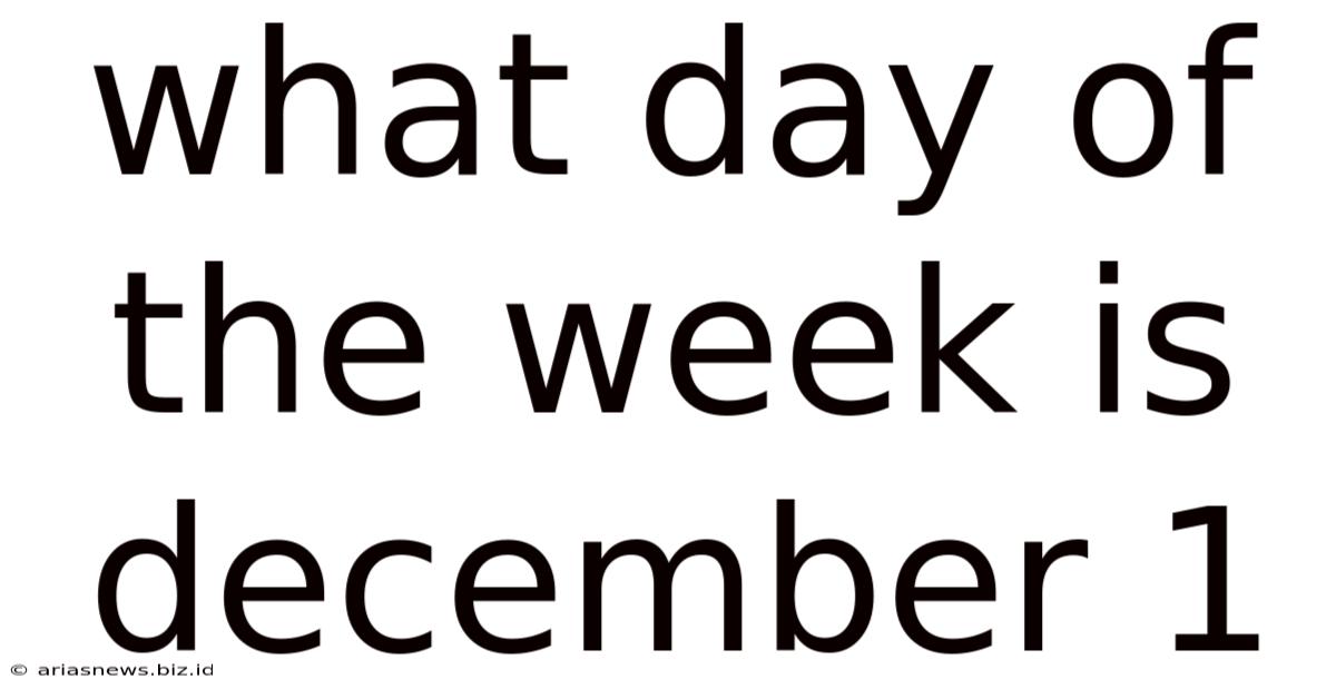 What Day Of The Week Is December 1