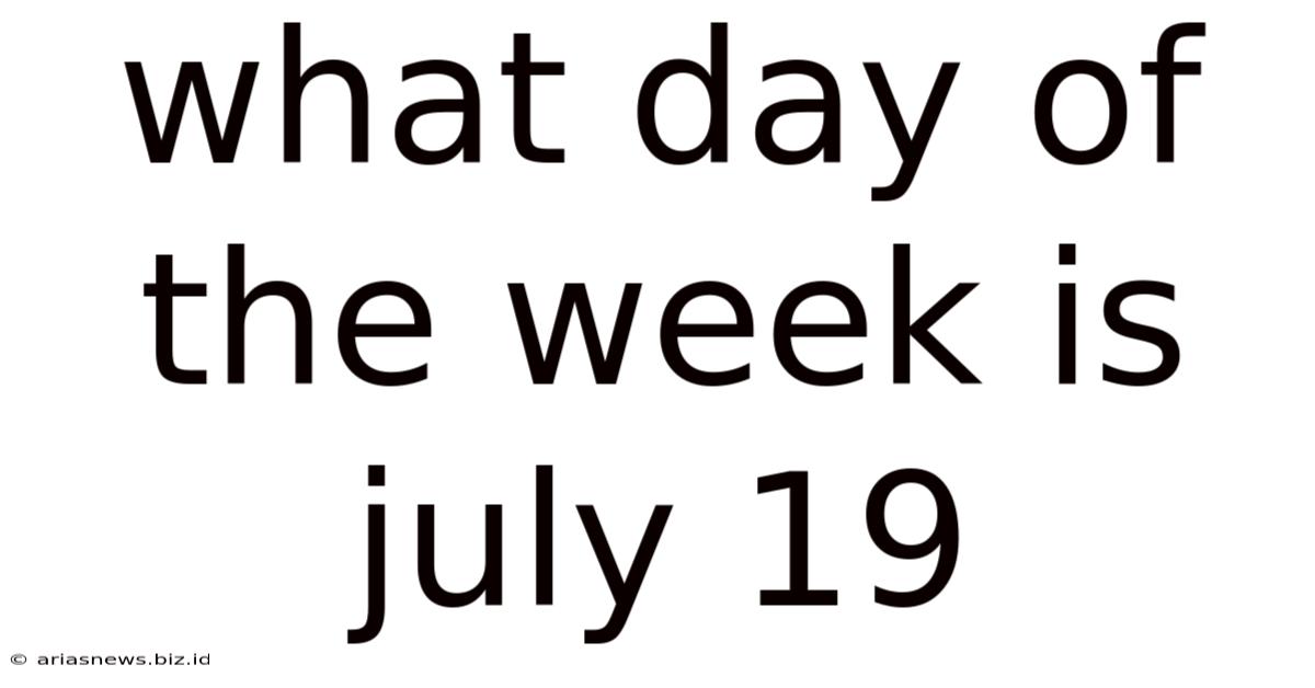 What Day Of The Week Is July 19