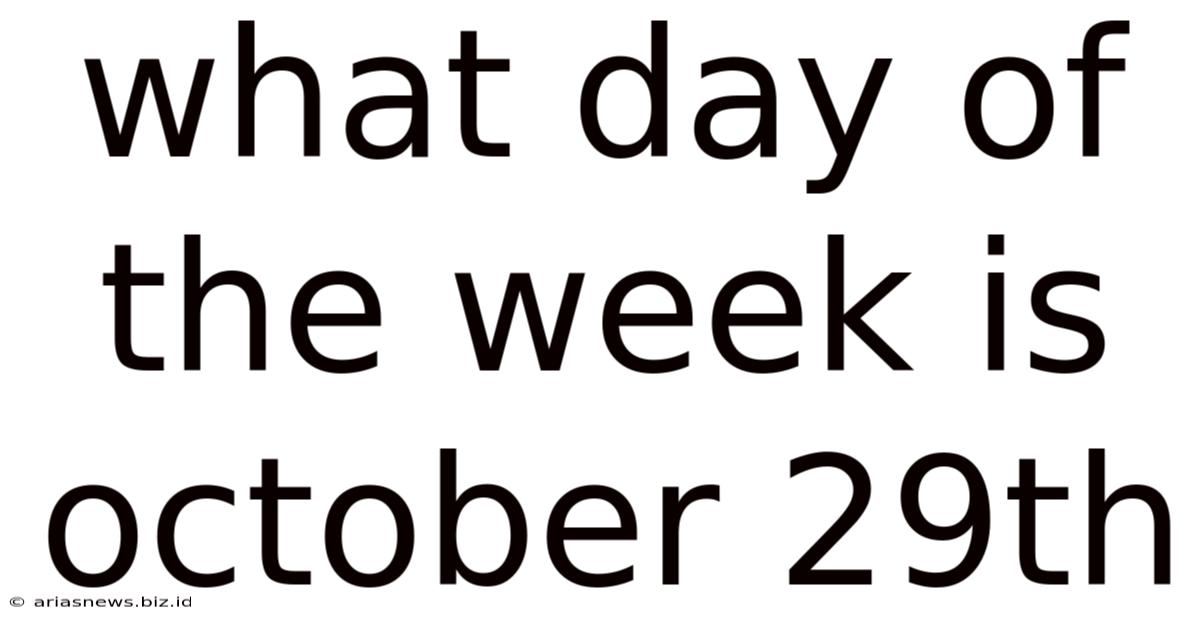 What Day Of The Week Is October 29th