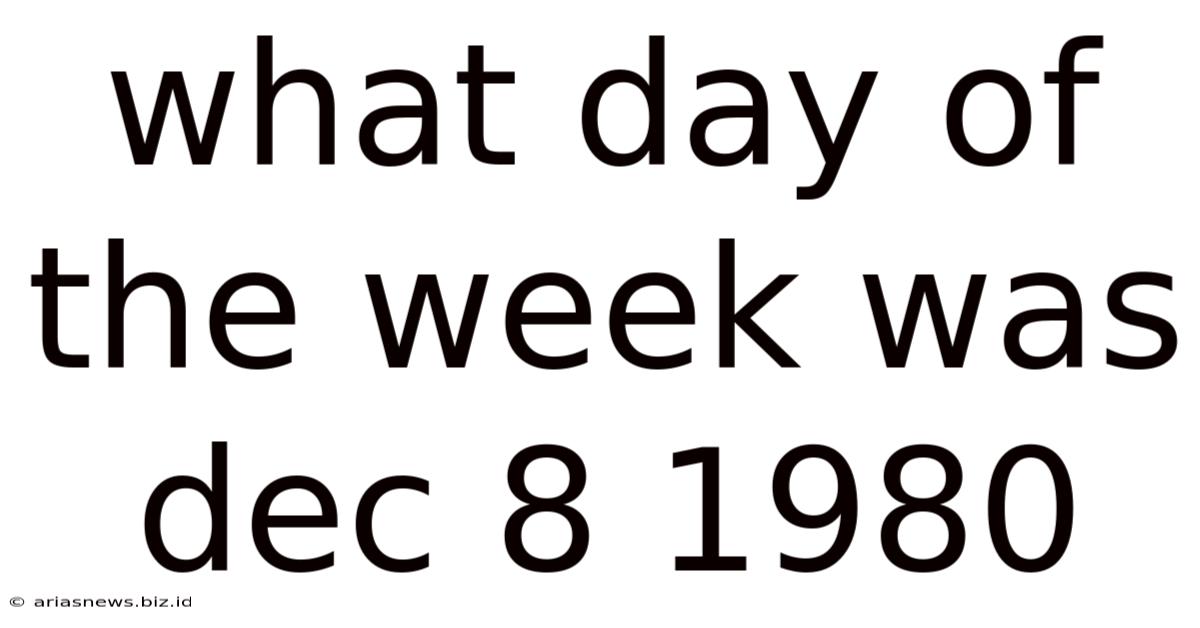 What Day Of The Week Was Dec 8 1980