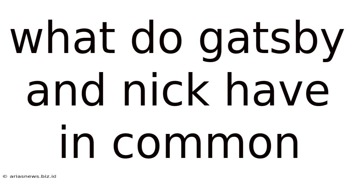 What Do Gatsby And Nick Have In Common