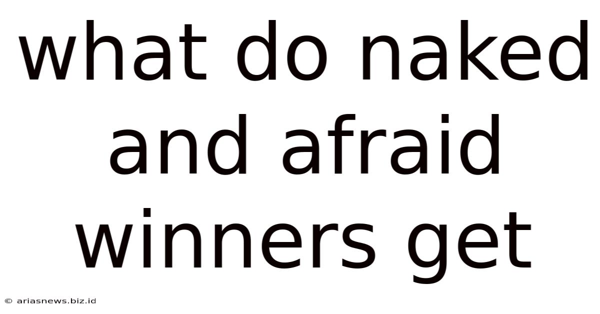 What Do Naked And Afraid Winners Get