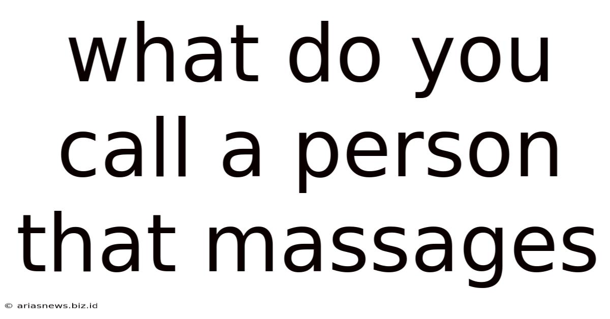 What Do You Call A Person That Massages