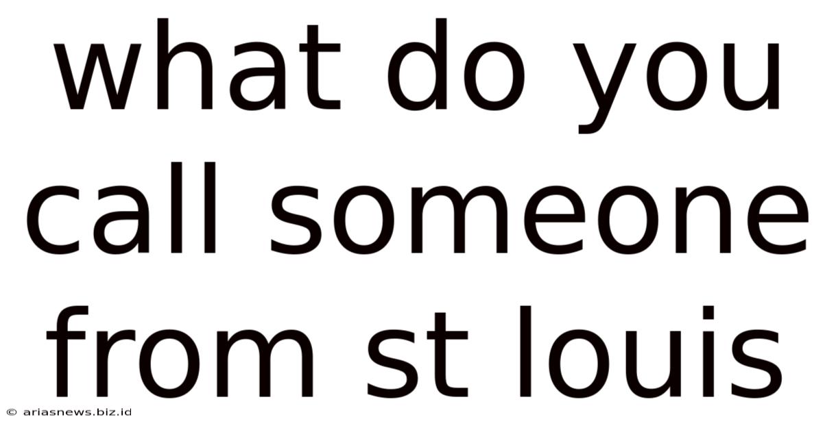 What Do You Call Someone From St Louis