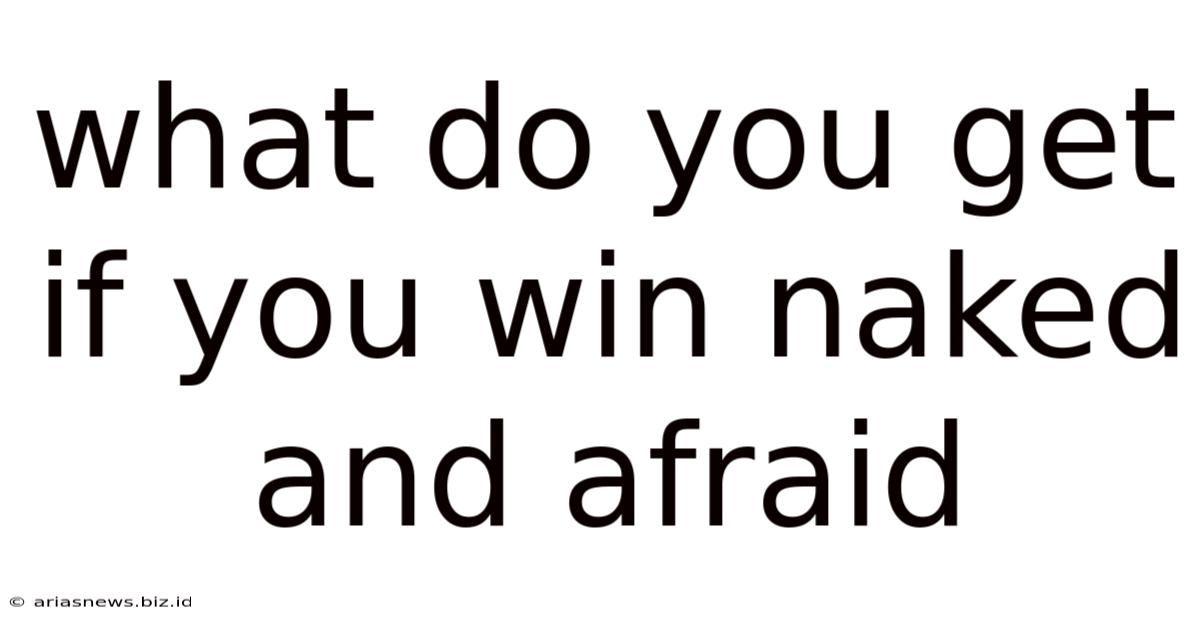 What Do You Get If You Win Naked And Afraid