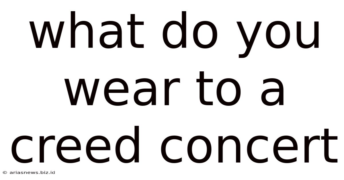 What Do You Wear To A Creed Concert