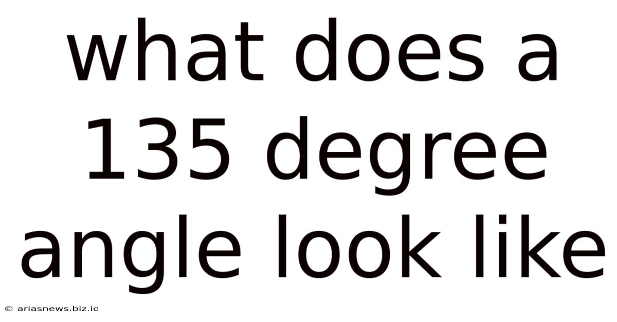 What Does A 135 Degree Angle Look Like