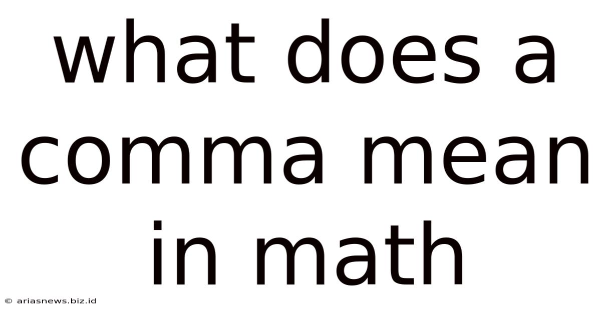 What Does A Comma Mean In Math