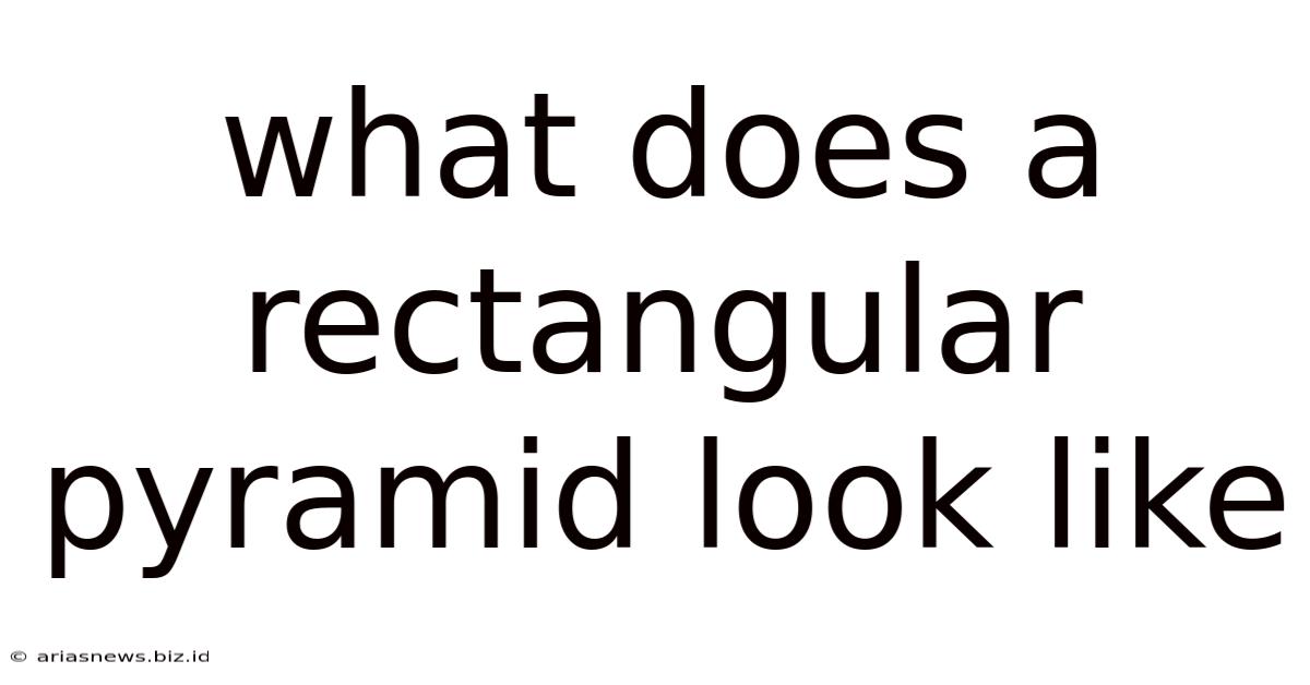 What Does A Rectangular Pyramid Look Like