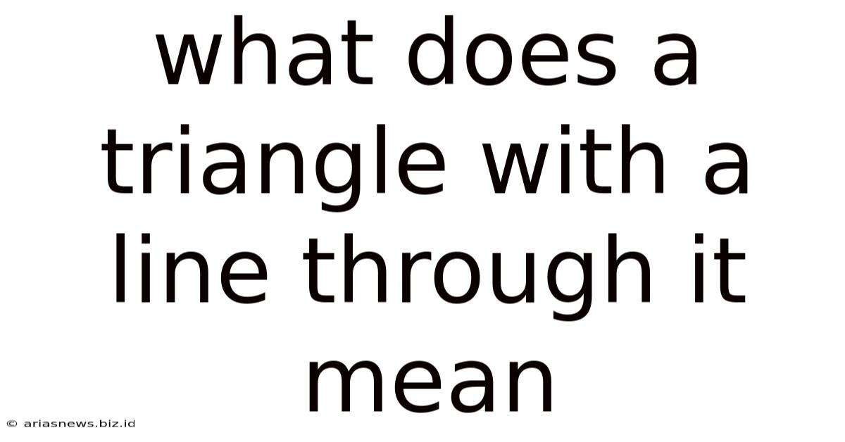 What Does A Triangle With A Line Through It Mean