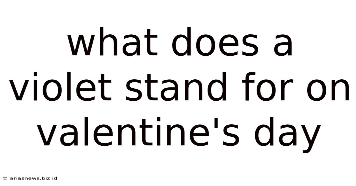 What Does A Violet Stand For On Valentine's Day