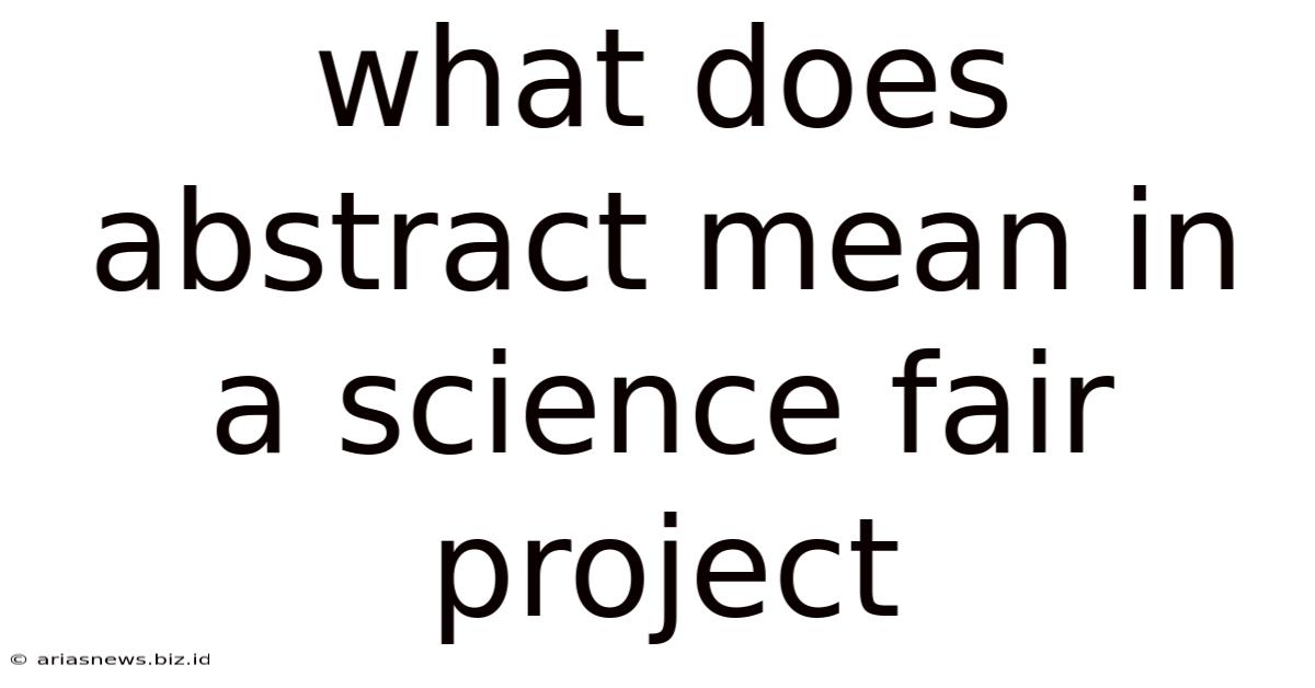 What Does Abstract Mean In A Science Fair Project
