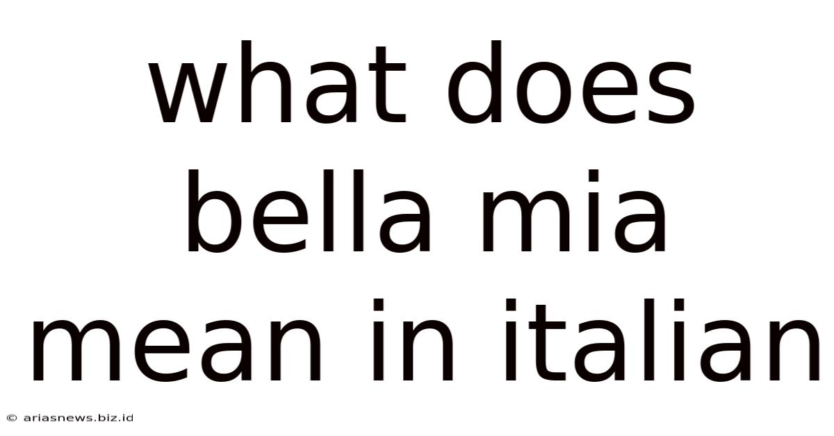What Does Bella Mia Mean In Italian