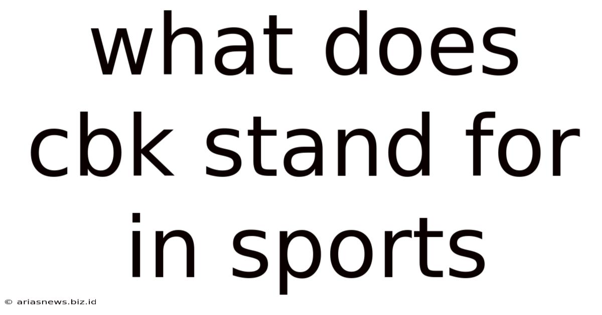 What Does Cbk Stand For In Sports