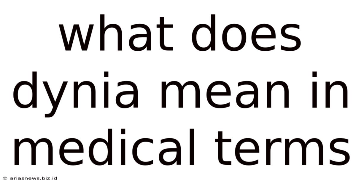 What Does Dynia Mean In Medical Terms