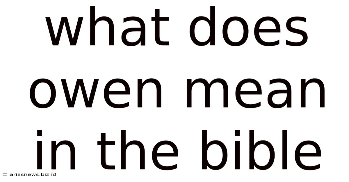 What Does Owen Mean In The Bible