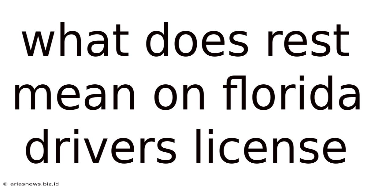 What Does Rest Mean On Florida Drivers License