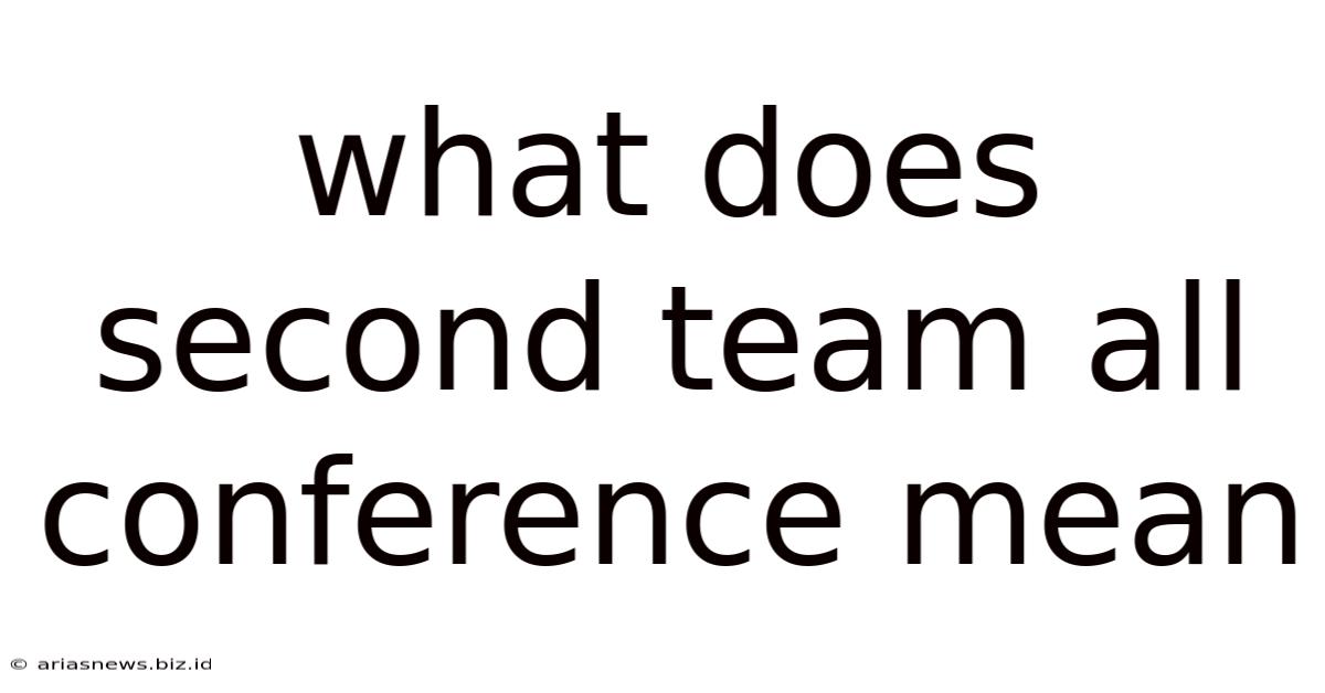 What Does Second Team All Conference Mean