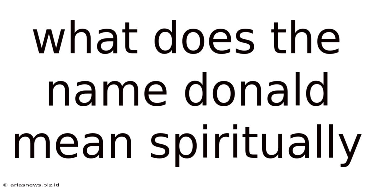 What Does The Name Donald Mean Spiritually