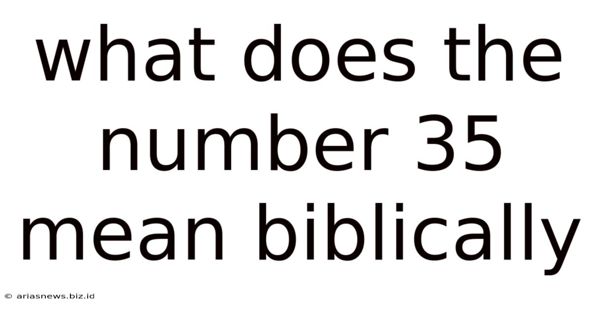 What Does The Number 35 Mean Biblically