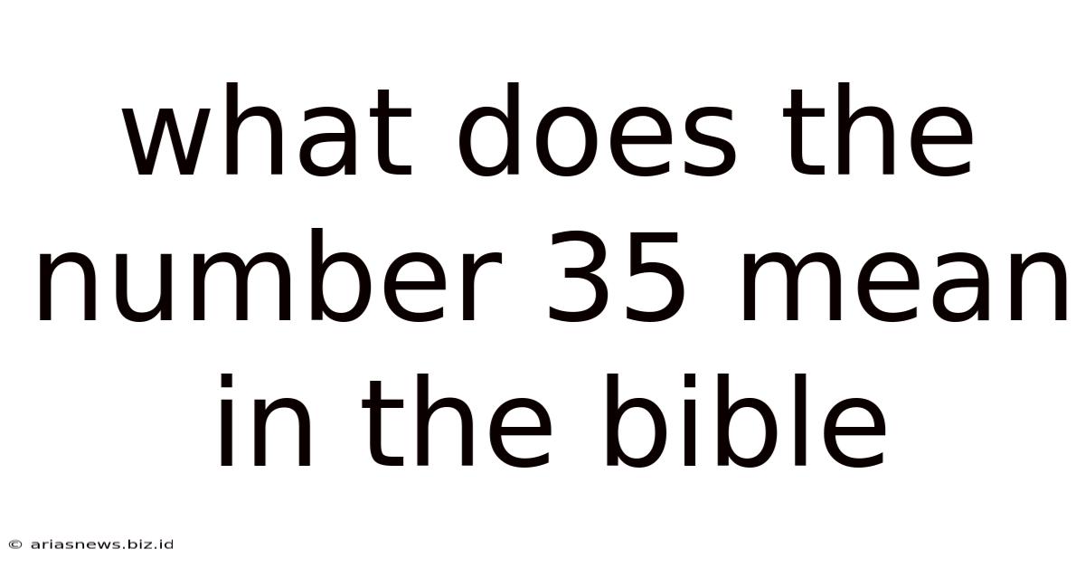 What Does The Number 35 Mean In The Bible