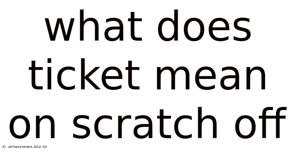 What Does Ticket Mean On Scratch Off
