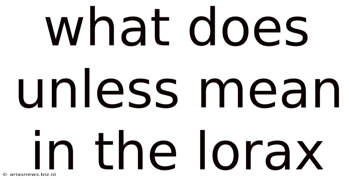 What Does Unless Mean In The Lorax