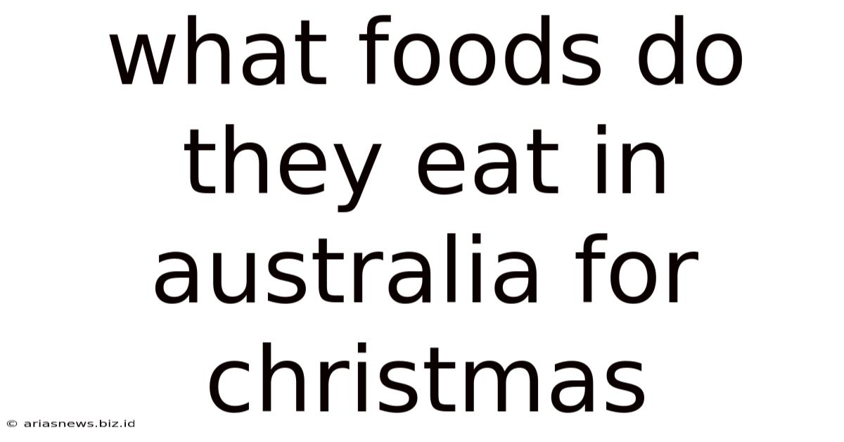 What Foods Do They Eat In Australia For Christmas