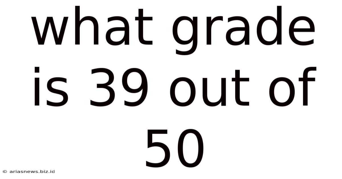 What Grade Is 39 Out Of 50
