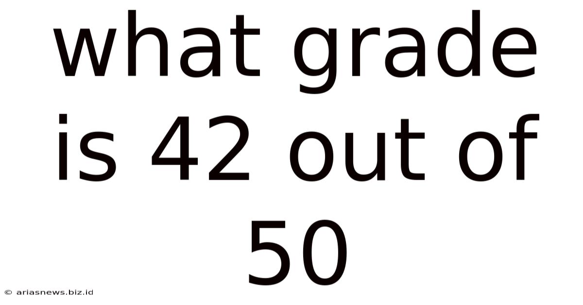 What Grade Is 42 Out Of 50