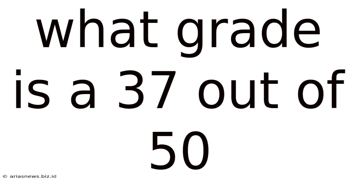 What Grade Is A 37 Out Of 50