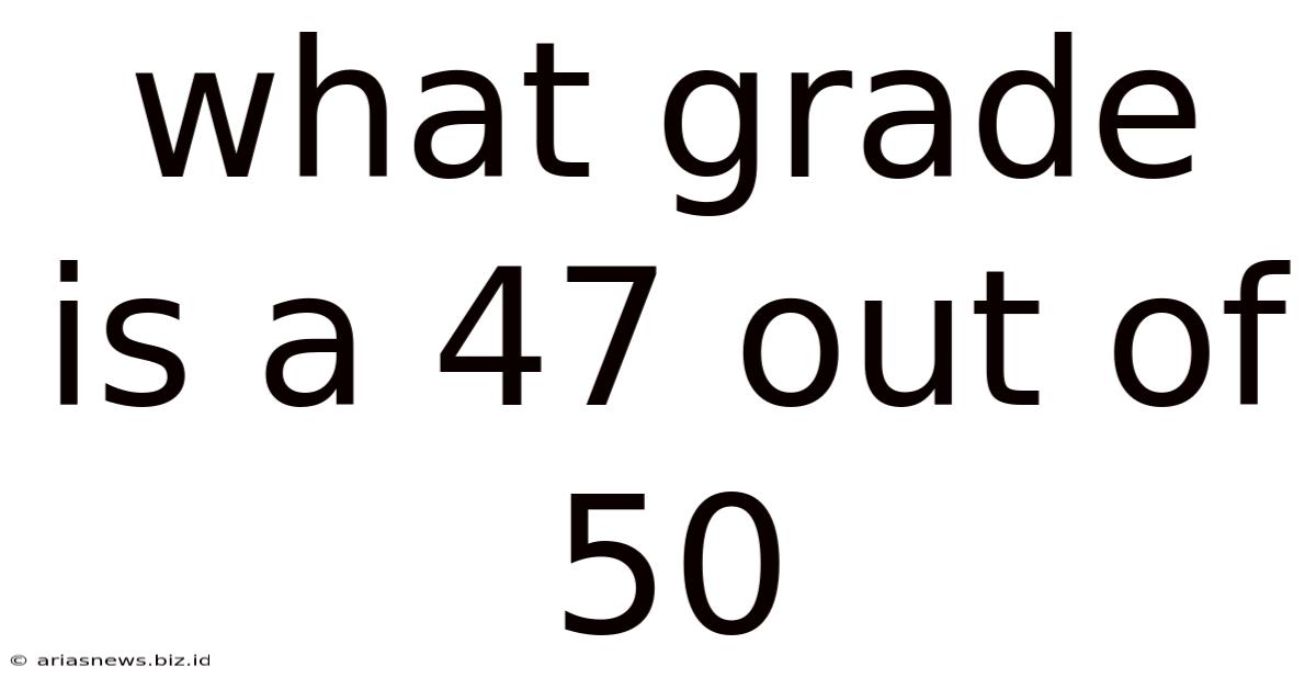 What Grade Is A 47 Out Of 50