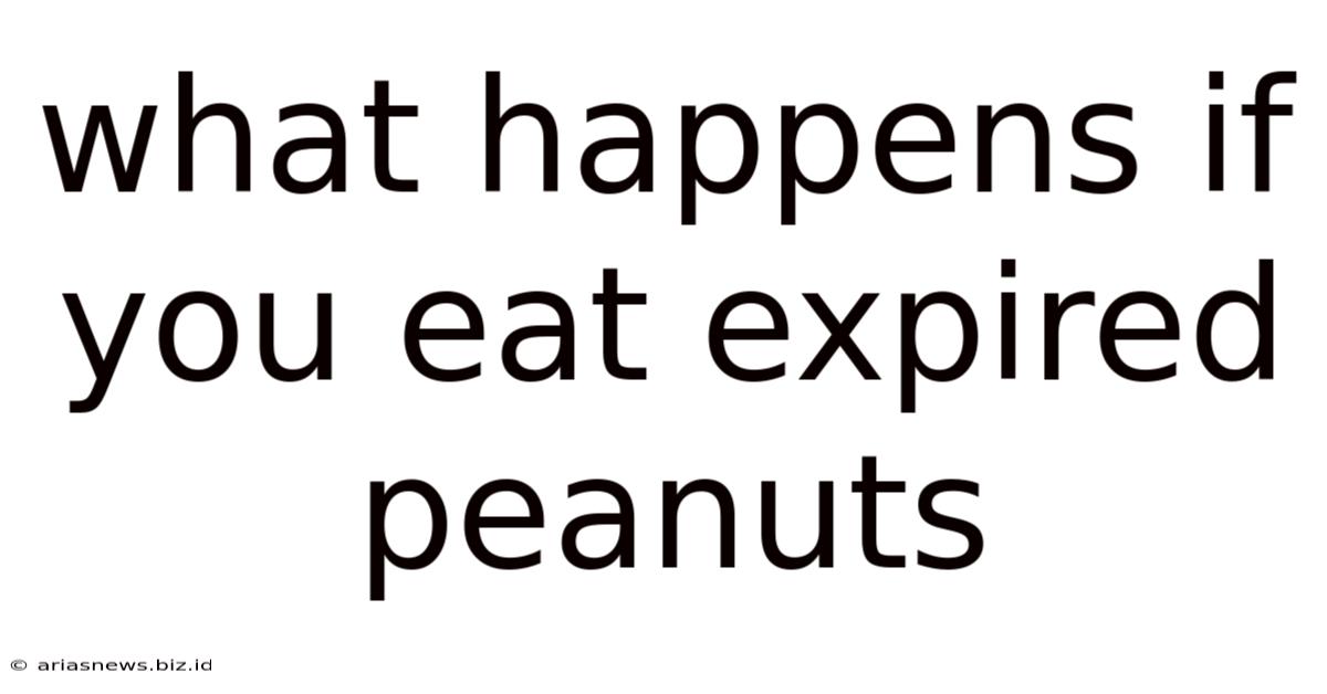 What Happens If You Eat Expired Peanuts