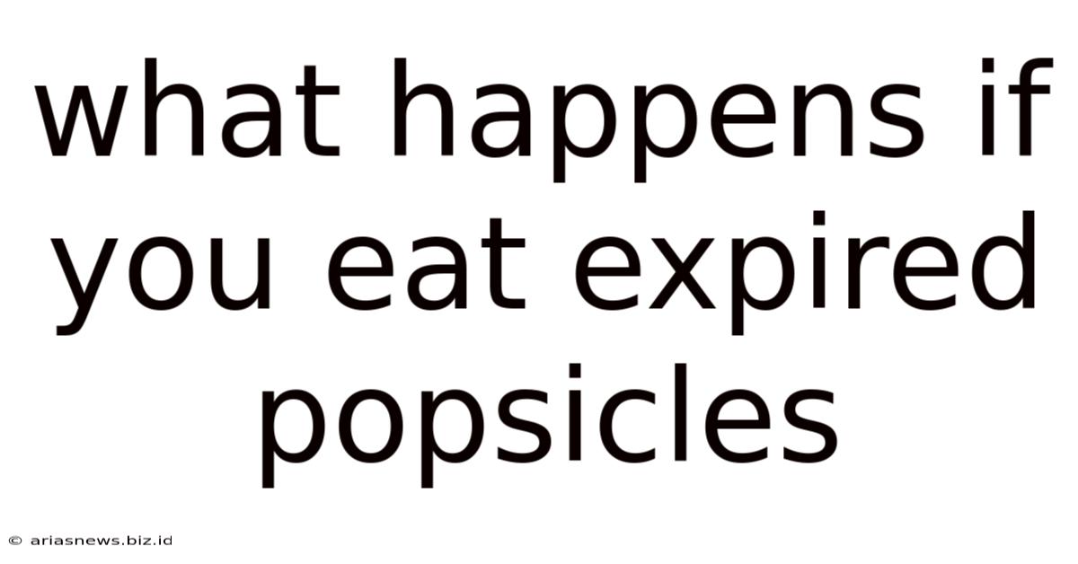 What Happens If You Eat Expired Popsicles