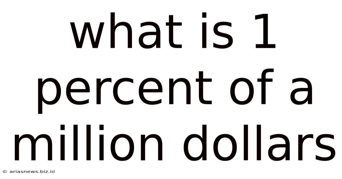 What Is 1 Percent Of A Million Dollars