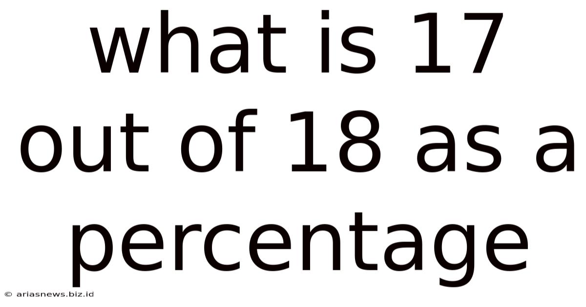 What Is 17 Out Of 18 As A Percentage