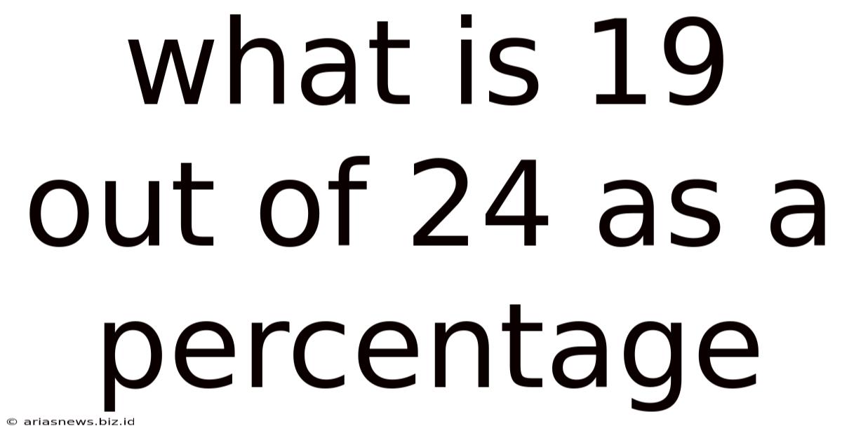 What Is 19 Out Of 24 As A Percentage