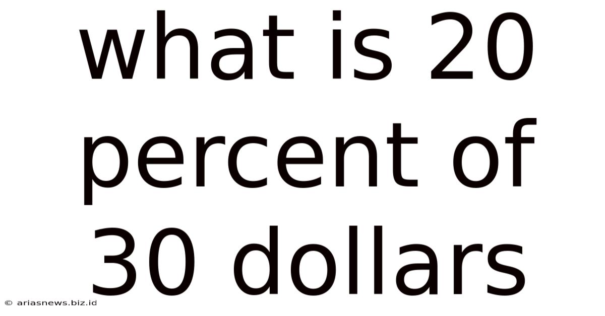What Is 20 Percent Of 30 Dollars