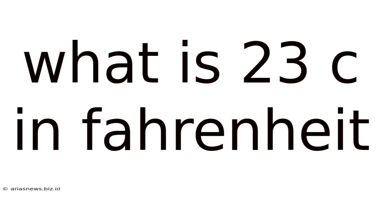 What Is 23 C In Fahrenheit