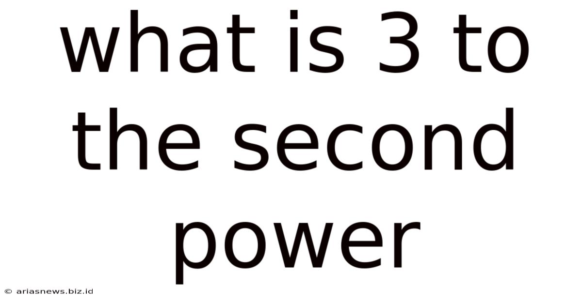 What Is 3 To The Second Power