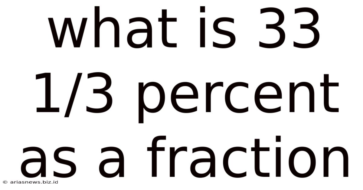 What Is 33 1/3 Percent As A Fraction