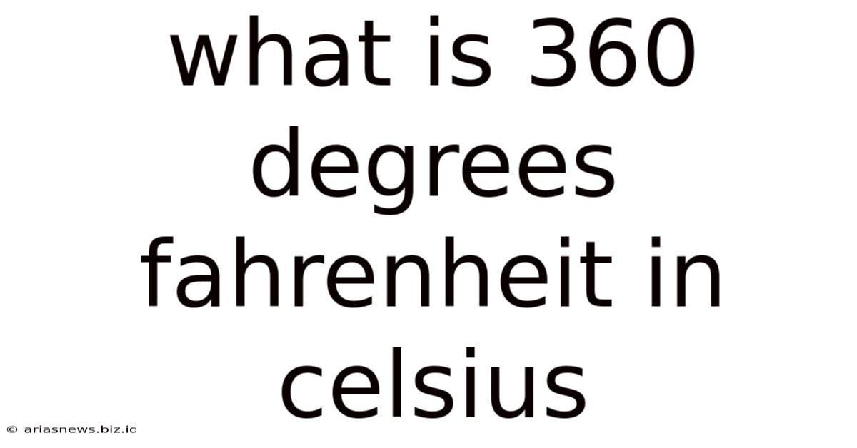 What Is 360 Degrees Fahrenheit In Celsius