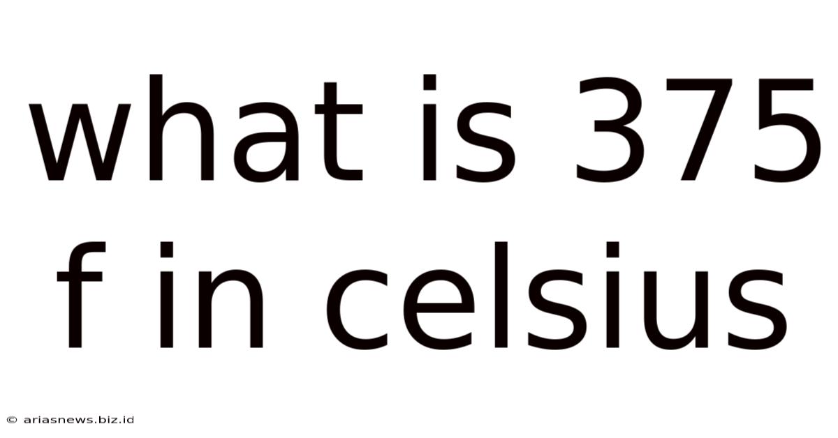 What Is 375 F In Celsius