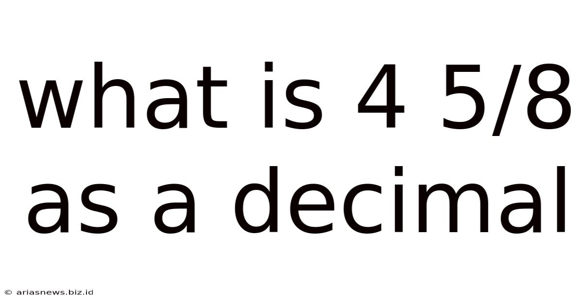 What Is 4 5/8 As A Decimal