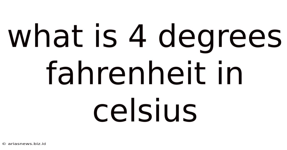 What Is 4 Degrees Fahrenheit In Celsius