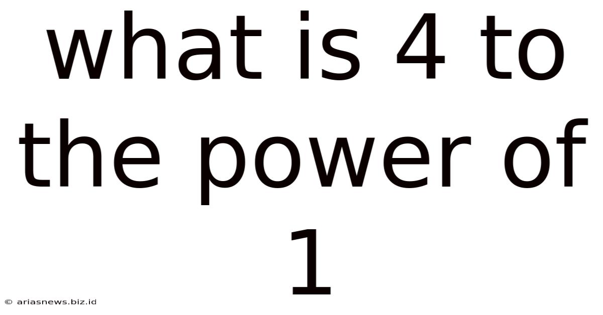 What Is 4 To The Power Of 1