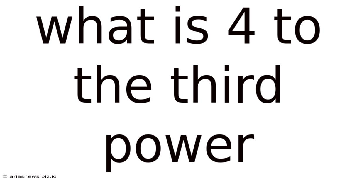 What Is 4 To The Third Power