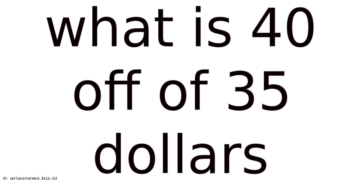 What Is 40 Off Of 35 Dollars